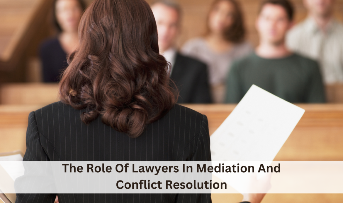 The Role Of Lawyers In Mediation And Conflict Resolution