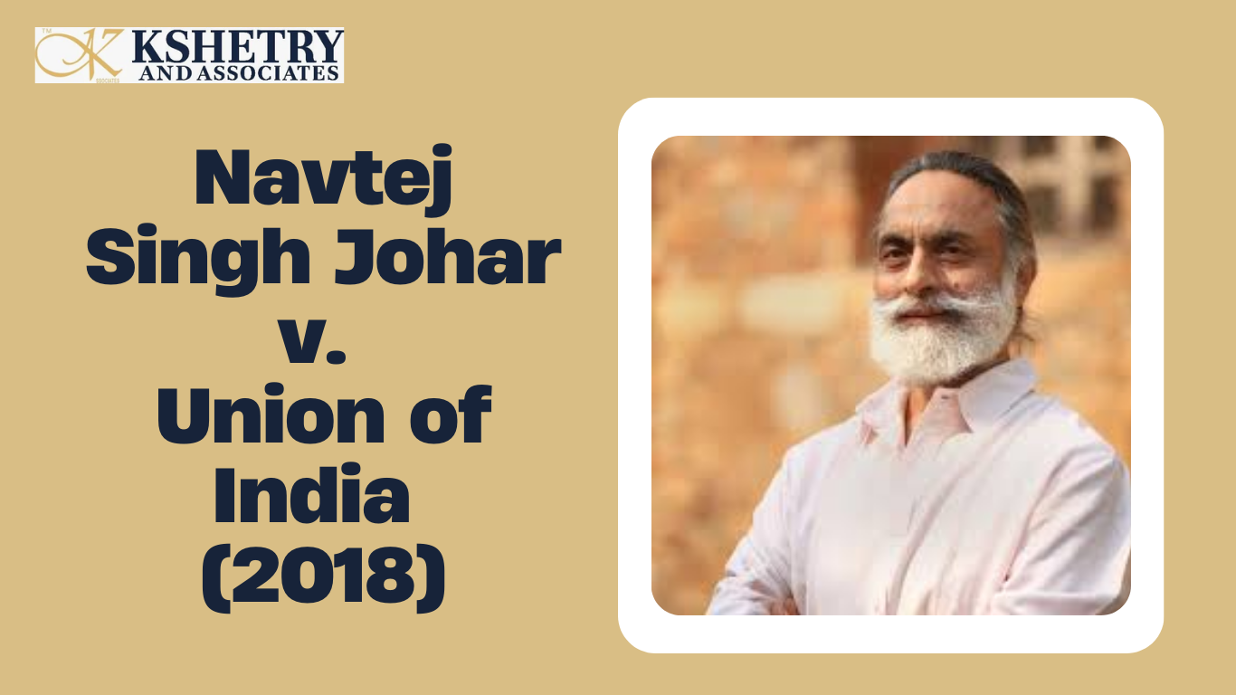 Navtej Singh Johar vs Union of India (2018) - A Landmark in LGBTQ+ Rights and the Fight for Equality