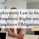 Employment Law in India - Employee Rights and Employer Obligations