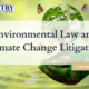 Environmental Law and Climate Change Litigation