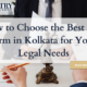 How to Choose the Best Law Firm in Kolkata for Your Legal Needs