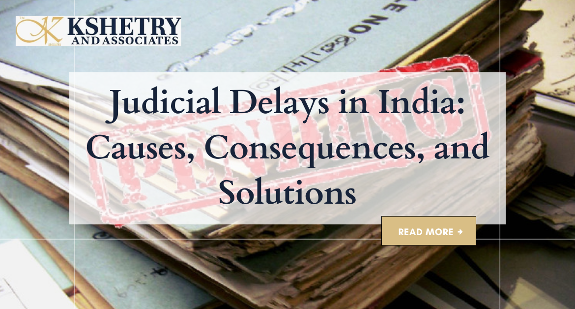 Judicial Delays in India - Causes, Consequences, and Solutions