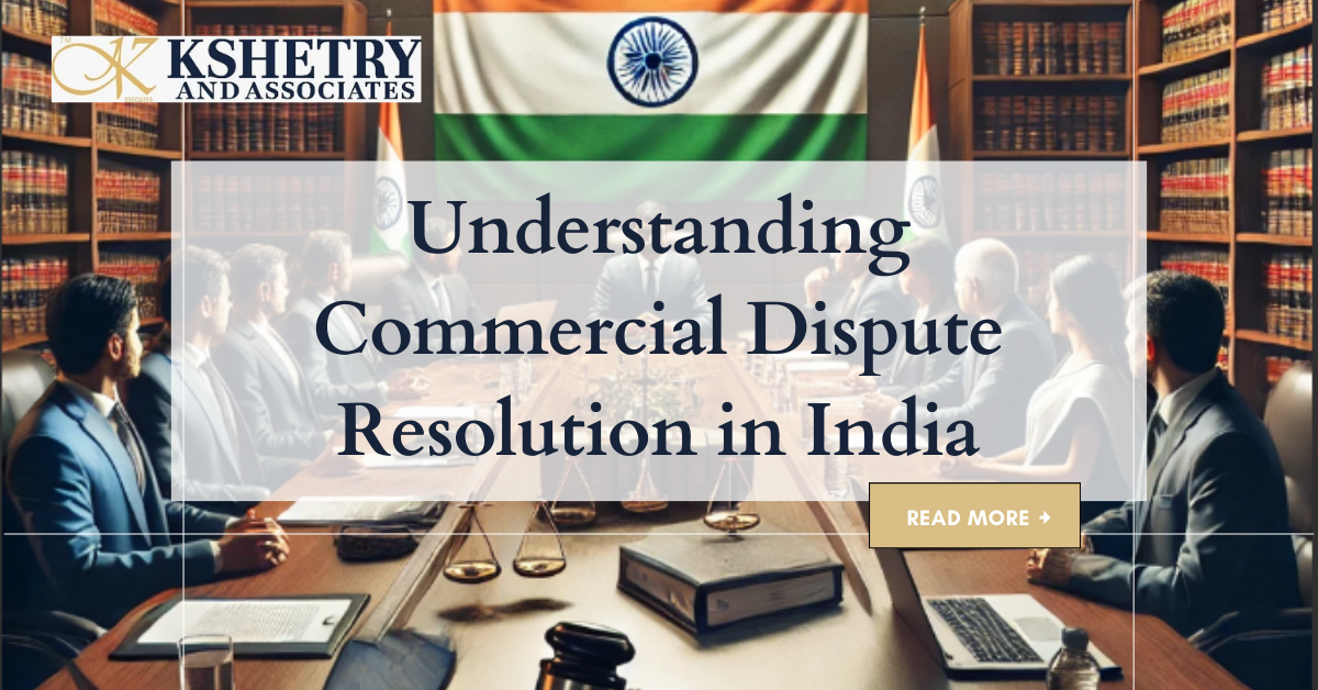 Understanding Commercial Dispute Resolution in India