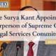 Justice Surya Kant Appointed as Chairperson of Supreme Court Legal Services Committee