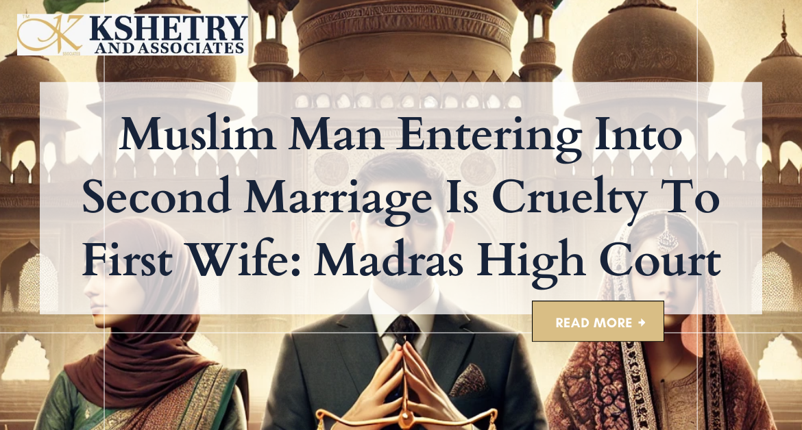 Muslim Man Entering Into Second Marriage Is Cruelty To First Wife - Madras High Court