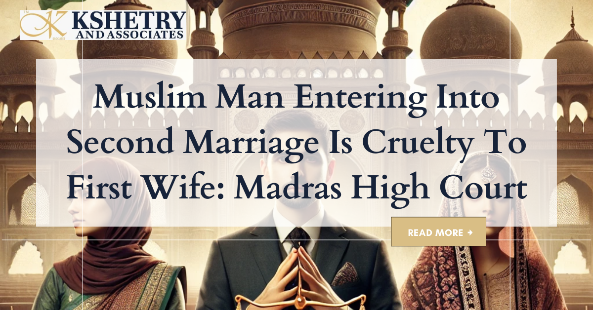 Muslim Man Entering Into Second Marriage Is Cruelty To First Wife - Madras High Court